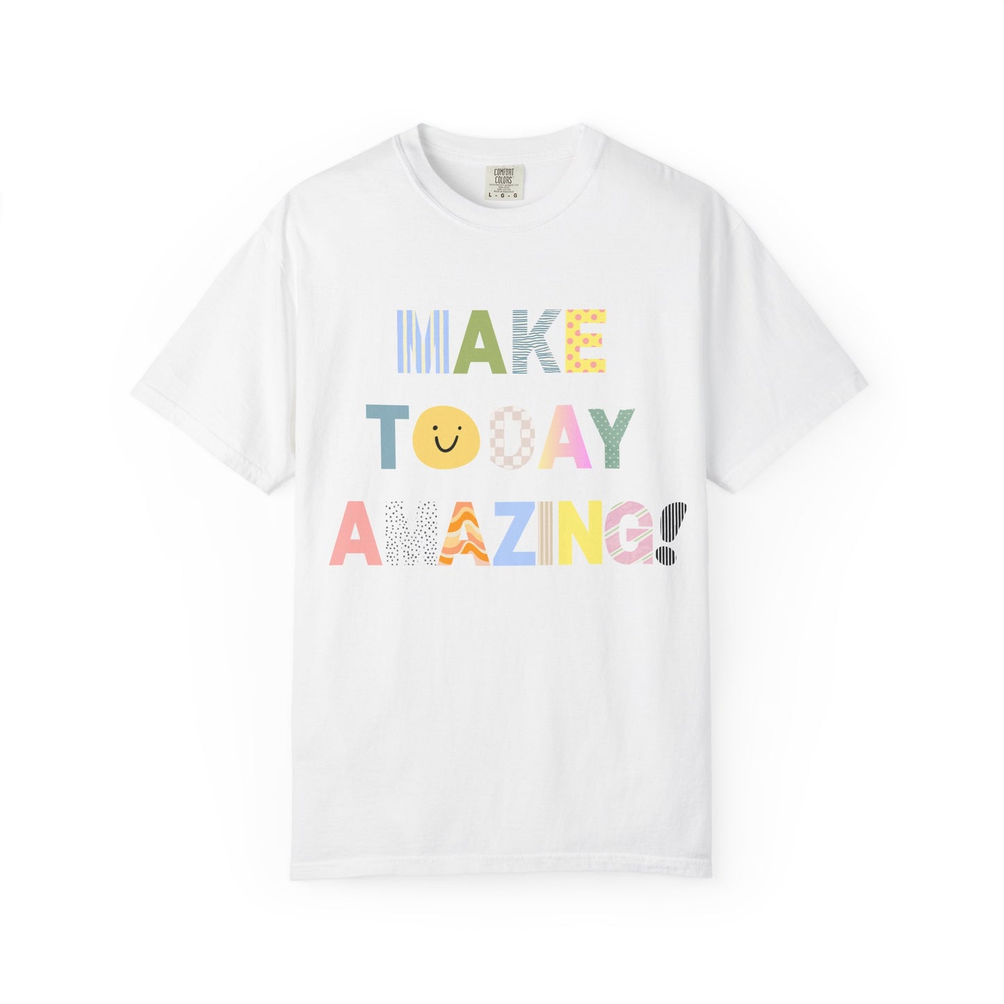 Make Today Amazing! Graphic T-Shirt